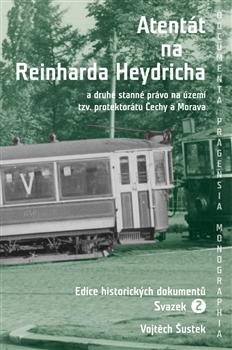 Kniha: Atentát na Reinharda Heydricha - Vojtěch Šustek