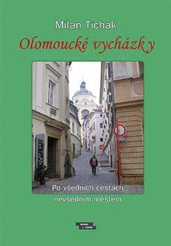 Kniha: Olomoucké vycházky - Tichák, Milan