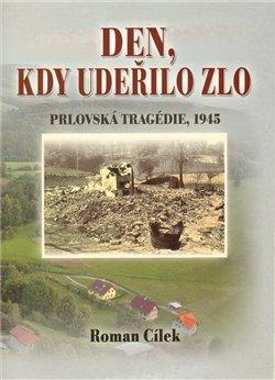 Kniha: Den, kdy udeřilo zlo - Cílek, Roman