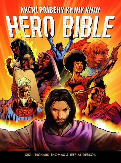 Kniha: Hero Bible - Akční příběhy knihy knih - Siku, Thomas Richard, Anderson Jeff