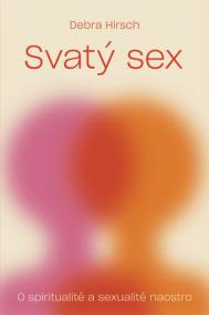 Svatý sex - O spiritualitě a a sexualitě