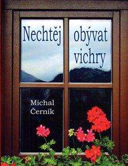 Kniha: Nechtěj obývat vichry - Černík, Michal