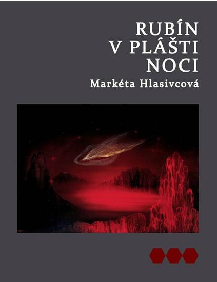 Kniha: Rubín v plášti noci - Hlasivcová Markéta
