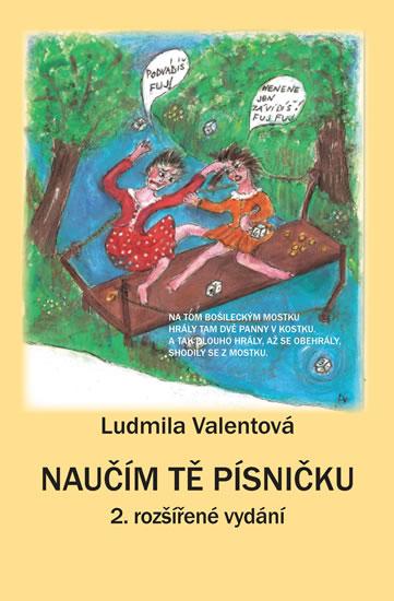 Kniha: Naučím tě písničku - Valentová Ludmila