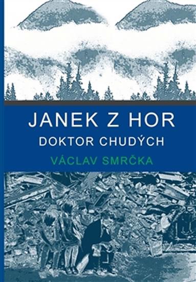 Kniha: Janek z hor - Doktor chudých - Smrčka Václav