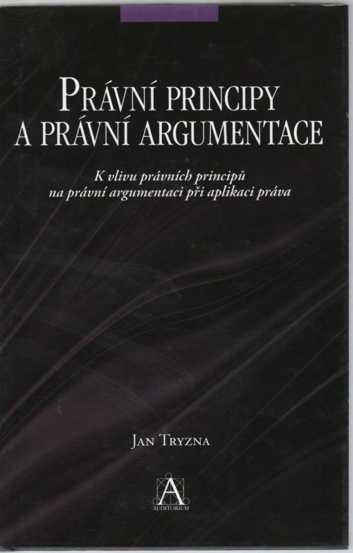 Kniha: Právní principy a právní argumentace - Jan Tryzna