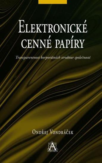 Kniha: Elektronické cenné papíry - Transparentnost korporátních struktur společností - Vondráček Ondřej