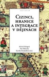 Kniha: Cizinci, hranice a integrace v dějinách - Michal Skřejpek