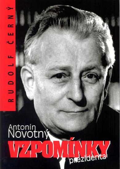 Kniha: Antonín Novotný - Vzpomínky prezidenta - Černý Rudolf
