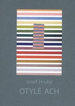 Kniha: Otylé ach - Josef Hrubý