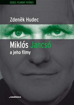 Kniha: Miklós Jancsó a jeho filmy - Zdeněk Hudec