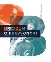 Kniha: Bresson o Bressonovi - Mylene Bressonová