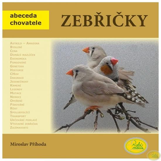 Kniha: Zebřičky - Abeceda chovatele - Příhoda Miroslav