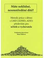 Kniha: Máte neklidné, nesoustředěné dítě? - Drahomíra Jucovičová