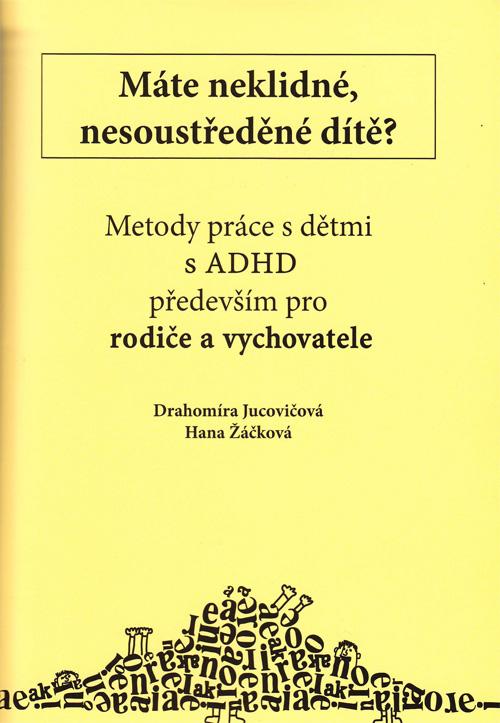 Kniha: Máte neklidné, nesoustředěné dítě? - Hana Žáčková