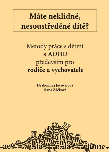 Kniha: Máte neklidné, nesoustředěné dítě? - Drahomíra Jucovičová
