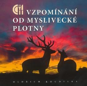 Kniha: Vzpomínání od myslivecké plotny - Oldřich Koudelka