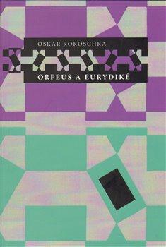 Kniha: Orfeus a Eurydiké - Kokoschka, Oskar