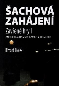 Kniha: Šachová zahájení. Zavřené hry I - Richard Biolek