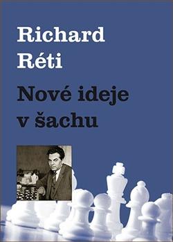 Kniha: Nové ideje v šachu - Richard Réti