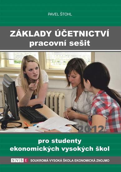 Kniha: Základy účetnictví - pracovní sešit 2012 - Štohl Pavel