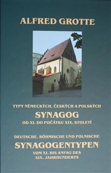 Kniha: Typy německých, českých a polských synagog od XI. do počátku XIX. století / Deutsche, Böhmische und - Alfred Grotte