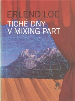 Kniha: Tiché dny v Mixing Part - Erlend Loe