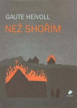 Kniha: Než shořím - Gaute Heivoll