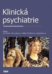 Kniha: Klinická psychiatrie - Ján Praško 