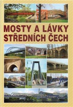 Kniha: Mosty a lávky Středních Čech - Dušan, Josef