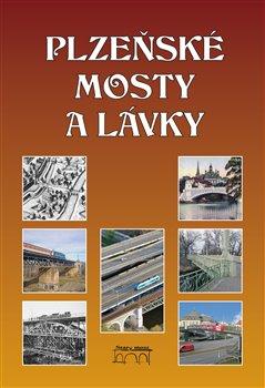 Kniha: Plzeňské mosty a lávky - Liška, Miroslav