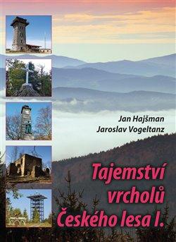 Kniha: Tajemství vrcholů Českého lesa I.autor neuvedený