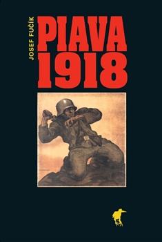 Kniha: Piava 1918 - Josef Fučík