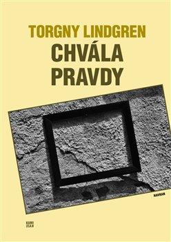 Kniha: Chvála pravdy - Lindgren, Torgny