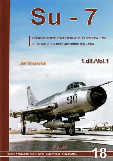Kniha: Su-7 v československém letectvu v letech 1964-1990 - 1.díl - Dúbravčík Jan