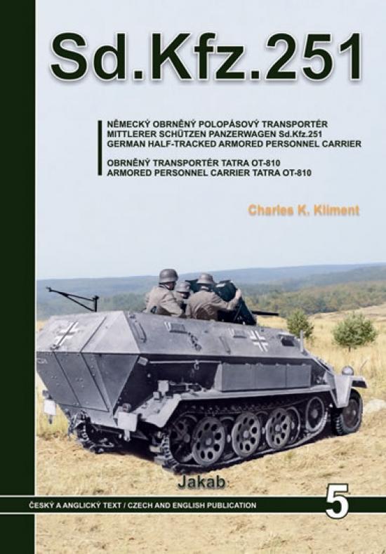 Kniha: Sd.Kfz.251 - Německý obrněný polopásový - Kliment Charles  K.