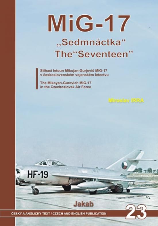 Kniha: MiG-17 -Sedmnáctka- - Stíhací letoun Mik - Irra Miroslav