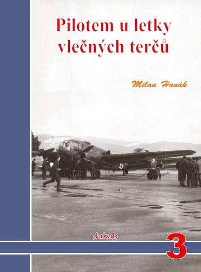 Kniha: Pilotem u letky vlečných terčů - Hanák Milan