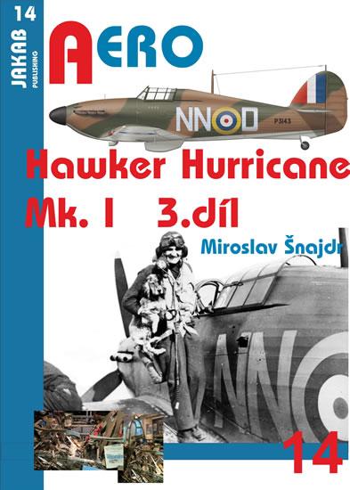 Kniha: Hawker Hurricane Mk.I - 3.díl - Šnajdr Miroslav