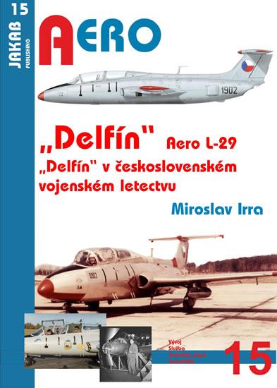 Kniha: Aero L-29 „Delfín“ - 1.díl - Irra Miroslav