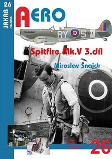 Kniha: Spitfire Mk. V - 3.díl - Šnajdr Miroslav