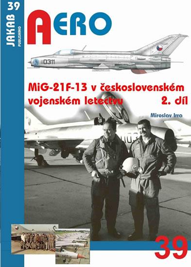 Kniha: MiG-21F-13 v československém vojenském letectvu 2.díl - Irra Miroslav