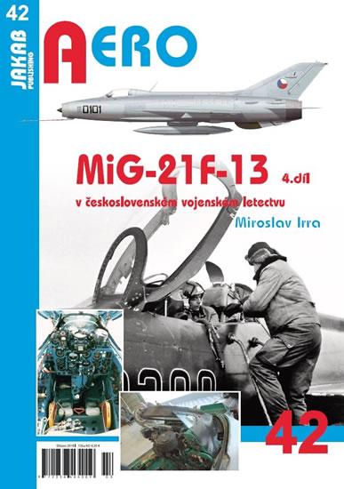 Kniha: MiG-21F-13 v československém vojenském letectvu 4. díl - Irra Miroslav