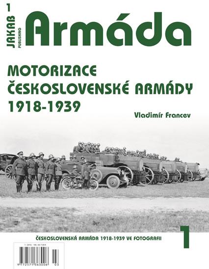 Kniha: Armáda 1 - Motorizace československé arm - Francev Vladimír