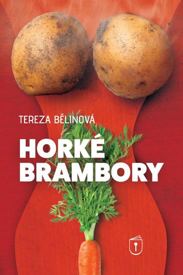 Kniha: Horké brambory - Bělinová Tereza