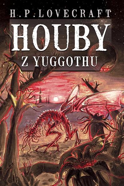 Kniha: Houby z Yuggothu - Howrad Phillips Lovecraft
