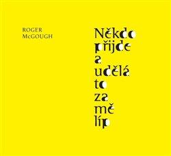 Kniha: Někdo přijde a udělá to za mě líp - McGough, Roger