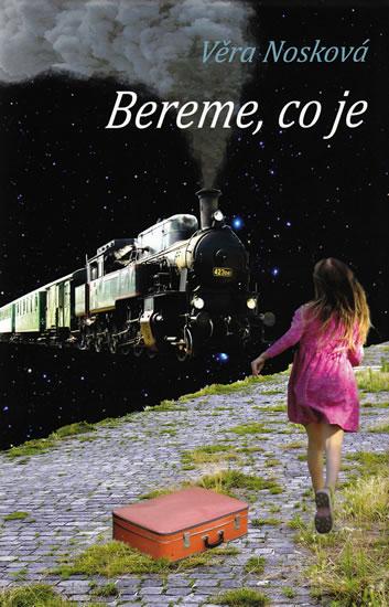 Kniha: Bereme, co je - Nosková Věra