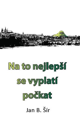 Kniha: Na to nejlepší se vyplatí počkat - Šír Jan. B