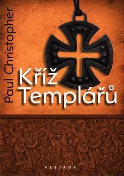 Kniha: Kříž Templářů - Christopher Paul